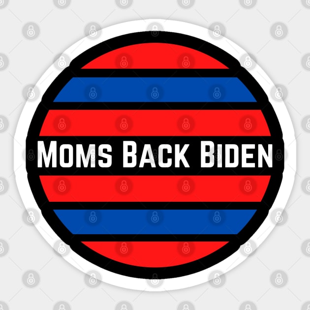 #MomsBackBiden Moms Back Biden Sticker by AwesomeDesignz